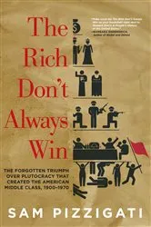 Book cover of The Rich Don't Always Win by Sam Pizzigati