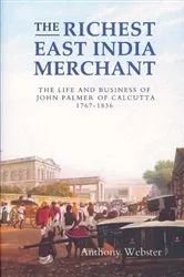 Book cover of The Richest East India Merchant by Anthony Webster