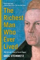 Book cover of The Richest Man Who Ever Lived by Greg Steinmetz