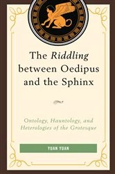 Book cover of The Riddling between Oedipus and the Sphinx by Yuan Yuan