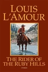Book cover of The Rider of the Ruby Hills by Louis L'Amour