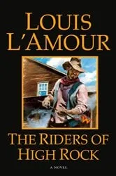 Book cover of The Riders of High Rock by Louis L'Amour