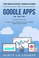 Book cover of The Ridiculously Simple Guide to Google Apps (G Suite) by Scott La Counte
