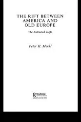 Book cover of The Rift Between America and Old Europe by Peter Merkl