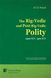Book cover of The Rig-Vedic and Post-Rig-Vedic Polity (1500 BCE-500 BCE) by Unknown