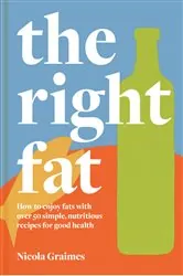 Book cover of The Right Fat by Nicola Graimes