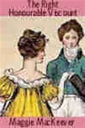 Book cover of The Right Honourable Viscount by Maggie MacKeever