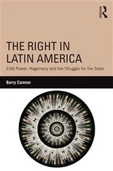 Book cover of The Right in Latin America by Barry Cannon