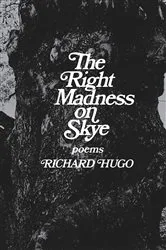 Book cover of The Right Madness on Skye: Poems by Richard Hugo