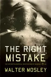 Book cover of The Right Mistake by Walter Mosley