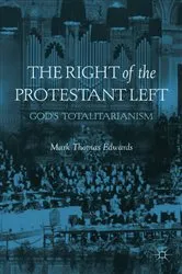 Book cover of The Right of the Protestant Left by M. Edwards