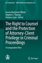 Book cover of The Right to Counsel and the Protection of Attorney-Client Privilege in Criminal Proceedings by Unknown