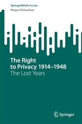 Book cover of The Right to Privacy 1914–1948 by Megan Richardson