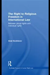 Book cover of The Right to Religious Freedom in International Law by Anat Scolnicov