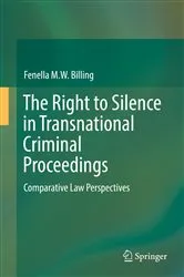 Book cover of The Right to Silence in Transnational Criminal Proceedings by Fenella M. W. Billing