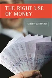 Book cover of The right use of money by David Darton