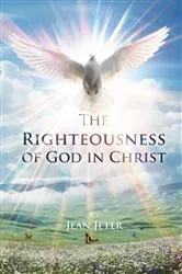 Book cover of The Righteousness of God in Christ by Jean Jeter