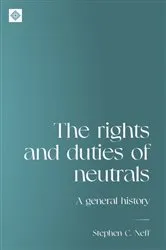 Book cover of The rights and duties of neutrals by Unknown