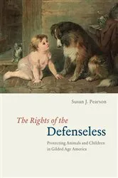 Book cover of The Rights of the Defenseless by Susan J. Pearson