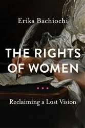 Book cover of The Rights of Women by Erika Bachiochi