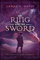 Book cover of The Ring and the Sword by Larry Z. Daily