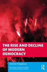 Book cover of The Rise and Decline of Modern Democracy by Damien Kingsbury
