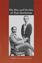 Book cover of The Rise and Decline of Thai Absolutism by Kullada Kesboonchoo Mead