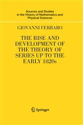 Book cover of The Rise and Development of the Theory of Series up to the Early 1820s by Unknown