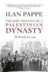 Book cover of The Rise and Fall of a Palestinian Dynasty by Ilan Pappe