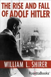 Book cover of The Rise and Fall of Adolf Hitler by William L. Shirer