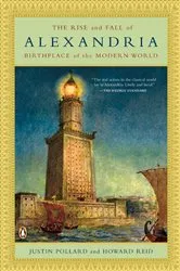 Book cover of The Rise and Fall of Alexandria by Justin Pollard