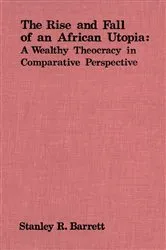 Book cover of The Rise and Fall of an African Utopia by Stanley Barrett
