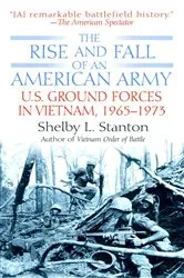 Book cover of The Rise and Fall of an American Army by Shelby L. Stanton