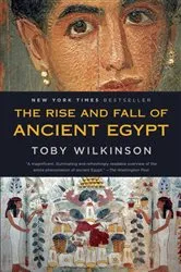 Book cover of The Rise and Fall of Ancient Egypt by Toby Wilkinson