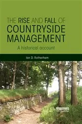 Book cover of The Rise and Fall of Countryside Management by Ian D. Rotherham