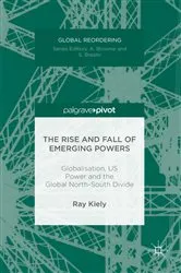 Book cover of The Rise and Fall of Emerging Powers by Ray Kiely