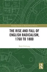 Book cover of The Rise and Fall of English Radicalism, 1760 to 1800 by Mark Hulliung