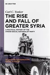 Book cover of The Rise and Fall of Greater Syria by Carl C. Yonker