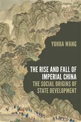 Book cover of The Rise and Fall of Imperial China by Yuhua Wang