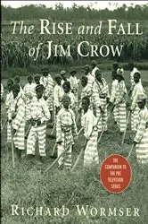 Book cover of The Rise and Fall of Jim Crow by Richard Wormser