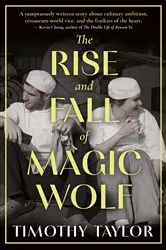 Book cover of The Rise and Fall of Magic Wolf by Timothy Taylor