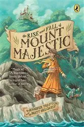 Book cover of The Rise and Fall of Mount Majestic by Jennifer Trafton