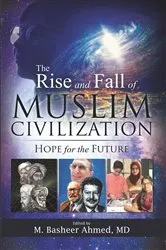 Book cover of The Rise and Fall of Muslim Civilization by Unknown