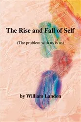 Book cover of The Rise and Fall of Self by William Landon