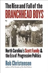 Book cover of The Rise and Fall of the Branchhead Boys by Rob Christensen