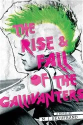 Book cover of The Rise and Fall of the Gallivanters by M. J. Beaufrand