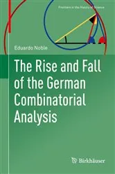 Book cover of The Rise and Fall of the German Combinatorial Analysis by Eduardo Noble