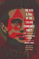 Book cover of The Rise and Fall of the Italian Communist Party by Silvio Pons