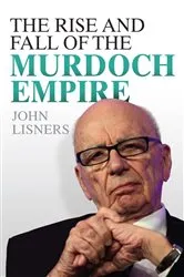 Book cover of The Rise and Fall of the Murdoch Empire by Unknown