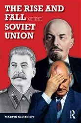 Book cover of The Rise and Fall of the Soviet Union (3rd ed.) by Martin Mccauley
